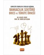 Jeopolitik Teoriler ve Riskler Işığında Bankacılık Sektörü Brics ve Türkiye Örneği