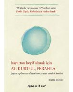 Hayattan Keyif Almak İçin: At, Kurtul, Ferahla