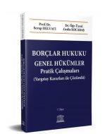 Borçlar Hukuku Genel Hükümler Pratik Çalışmaları