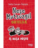 Neşe Mutsuzgil Okulda - İş Başa Düştü (Ciltli)