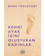 Kendi Ayak İzini Oluşturan Kadınlar