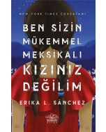 Ben Sizin Mükemmel Meksikalı Kızınız Değilim