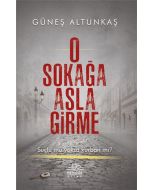 O Sokağa Asla Girme