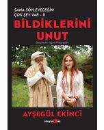 Bildiklerini Unut - Sana Söyleyeceğim Çok Şey Var 2