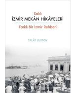 Saklı İzmir Mekan Hikayeleri - Farklı Bir İzmir Rehberi