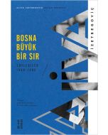 Bosna Büyük Bir Sır: Söyleşiler 1989-1995