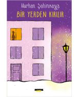 Bir Yerden Kırılır