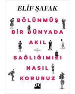 Bölünmüş Bir Dünyada Akıl Sağlığımızı Nasıl Koruruz