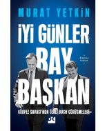 İyi Günler Bay Başkan - Körfez Savaşı’nda Özal-Bush Görüşmeleri