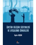 Üretim Bilişim Sistemleri ve Uygulama Örnekleri