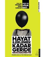 Hayat İlerlemek Kadar Geride Bırakabilmektir