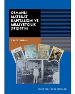 Osmanlı Matbuat Kapitalizmi ve Milliyetçilik (1913-1914)