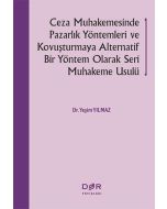 Ceza Muhakemesinde Pazarlık Yöntemleri ve Kovuşturmaya Alternatif Bir Yöntem Olarak Seri Muhakeme Usulü