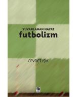 Yuvarlanan Hayat Futbolizm