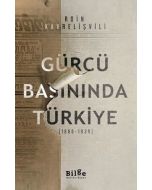 Gürcü Basınında Türkiye (1866 - 1939)