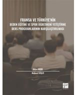 Fransa ve Türkiye' nin Beden Eğitimi ve Spor Öğretmeni Yetiştirme Ders Programlarının Karşılaştırılması