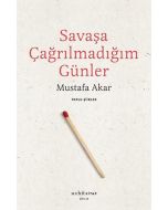 Savaşa Çağrılmadığım Günler