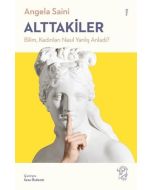 Alttakiler: Bilim Kadınları Nasıl Yanlış Anladı?