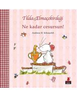 Tilda Elmaçekirdeği - Ne Kadar Cesursun!