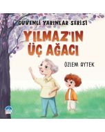 Güvenli Yarınlar Serisi - Yılmaz’ın Üç Ağacı