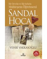Bir Devrin ve Bir Şehrin Muhteşem Öğretmeni Sandal Hoca