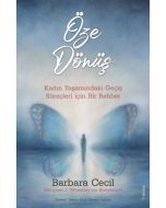 Öze Dönüş - Kadın Yaşamındaki Geçiş Süreçleri için Bir Rehber