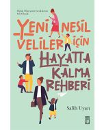 Yeni Nesil Veliler İçin Hayatta Kalma Rehberi