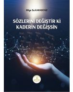 Sözlerini Değiştir ki Kaderin Değişsin