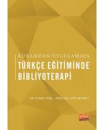 Kuramdan Uygulamaya Türkçe Eğitiminde Bibliyoterapi