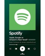 Spotify - Apple Google ve Amazonu Nasıl Yendi?