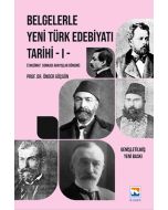 Belgelerle Yeni Türk Edebiyatı Tarihi - I