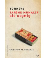 Türkiye: Tarihe Muhalif Bir Geçmiş