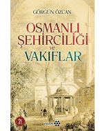 Osmanlı Şehirciliği ve Vakıflar