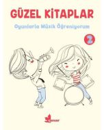 Güzel Kitaplar 2 - Oyunlarla Müzik Öğreniyorum 