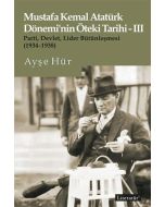 Mustafa Kemal Atatürk Dönemi’nin Öteki Tarihi - 3