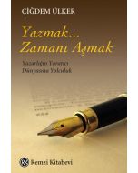 Yazmak... Zamanı Aşmak