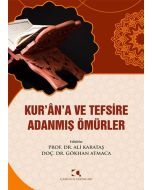 Kur’an’a ve Tefsire Adanmış Ömürler