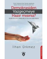 Demokrasiden Vazgeçmeye Hazır Mısınız?