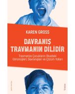 Davranış Travmanın Dilidir