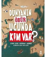 Dünyanın Öbür Ucunda Kim Var? (Ciltli)