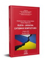 Uluslararası Hukuk ve İnsan Hakları Hukuku Bağlamında Rusya - Ukrayna Çatışması Sempozyumu