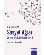 Sosyal Ağlar - Görünür Olmak, Görünürde Kalmak