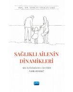 Sağlıklı Ailenin Dinamikleri: Aile İçi İlişkiler ve İletişim Nasıl Olmalı?