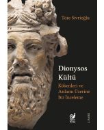 Dionysos Kültü (Kökenleri ve Anlamı Üzerine Bir İnceleme)