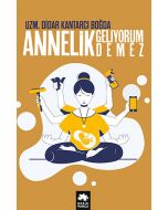 Annelik Geliyorum Demez