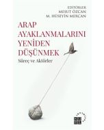 Arap Ayaklanmalarını Yeniden Düşünmek