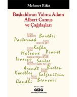 Başkaldıran Yalnız Adam Albert Camus ve Çağdaşları