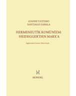 Hermeneutik Komünizm: Heidegger’den Marx’a