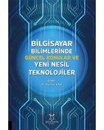 Bilgisayar Bilimlerinde Güncel Konular ve Yeni Nesil Teknolojiler
