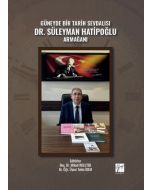 Güneyde Bir Tarih Sevdalısı - Dr. Süleyman Hatipoğlu Armağanı